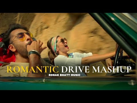 Romantic Drive Mashup | Non-Stop Romantic Drive Jukebox | Road-Trip Jukebox | 2024 | Ronak Bhatt