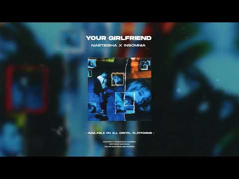 NASTEISHA X INSOMNIA - Your girlfriend (Твоя дівчина) Official Audio