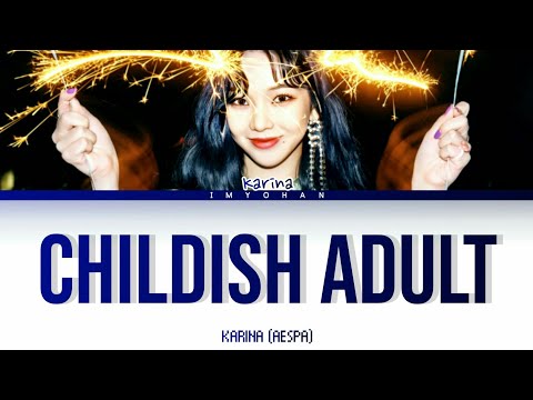 Karina (aespa) - CHILDISH ADULT (Color Coded Lyrics Han/Rom/Eng