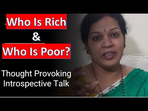 "Who is rich & Who is Poor?" - Thought Provoking Introspective Talk