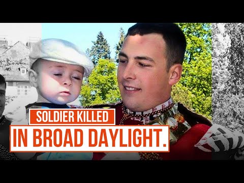 The Murder of Soldier Lee Rigby by Extremists. | Crimes that Shook Britain