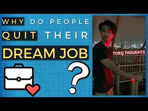 Why do people QUIT their DREAM JOB | Torq Thoughts