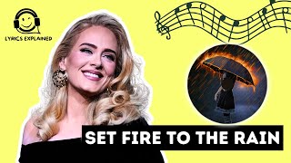 ADELE "Set Fire to the Rain" | Official Lyrics and Meaning