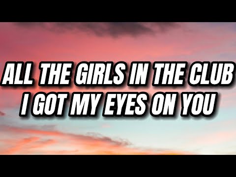 DJ Snake, Future - All the girls in the club i got my eyes on you (U Are My High) (Lyrics)