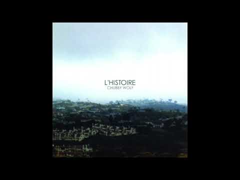 Chubby Wolf || L'Histoire (2009) Full Album