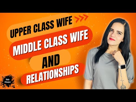 Upper Class, Middle Class Wives & Relationships | مڈل کلاس خواتین کے لیے شادی ہی زندگی کا مقصد کیوں؟