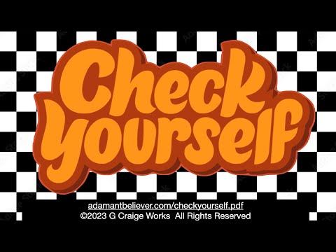 Check Yourself - A Message  by: G Craige Lewis of EX Ministries