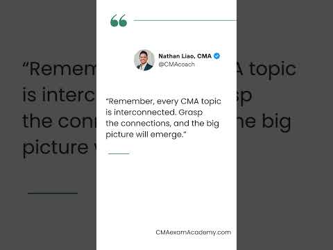 Remember, every CMA topic is interconnected. Grasp the connections, and the big picture will emerge.