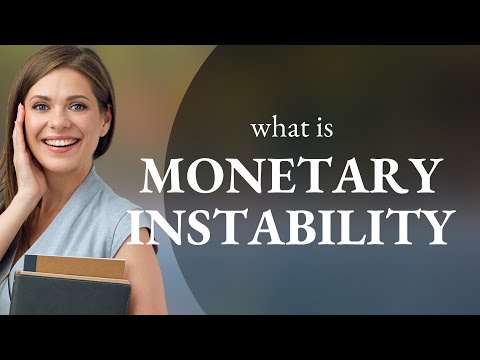 Understanding Monetary Instability: A Guide