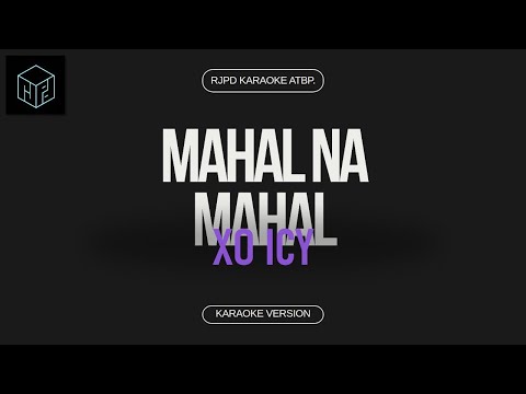 Mahal na Mahal - XO ICY (Karaoke Version by RJPD)