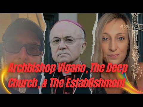 Archbishop Vigano, The Deep Church, and The Establishment