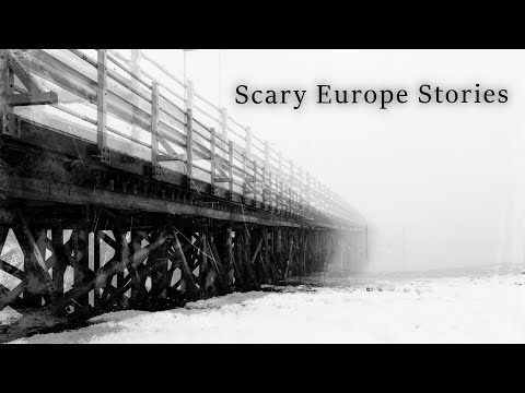 3 True Scary Europe Stories