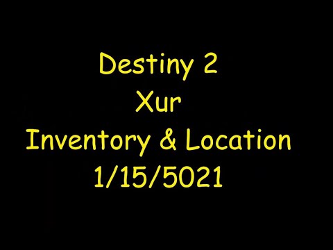 Destiny 2 Xur Inventory and location 1/15/21