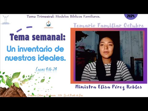 Temario Familiar: Un inventario de nuestros ideales. Hna. Ellisa Pérez Robles