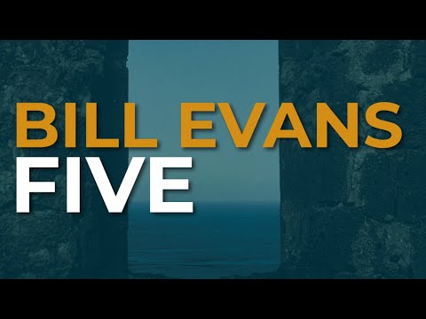 Bill Evans - Five (Official Audio)