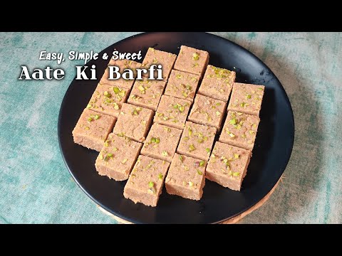 Aate ki Barfi | आटे की बर्फी |  Very Easy and Simple Sweet Recipe | Aata Barfi Recipe