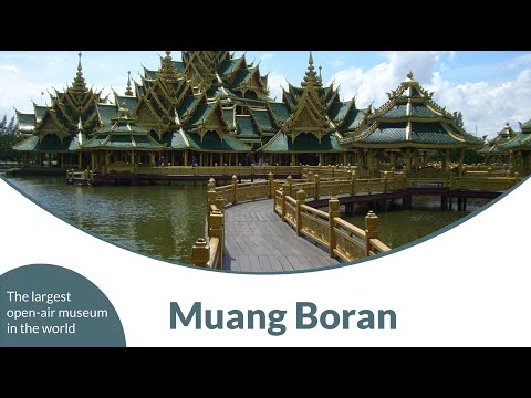 Muang Boran - The largest open air museum in the world