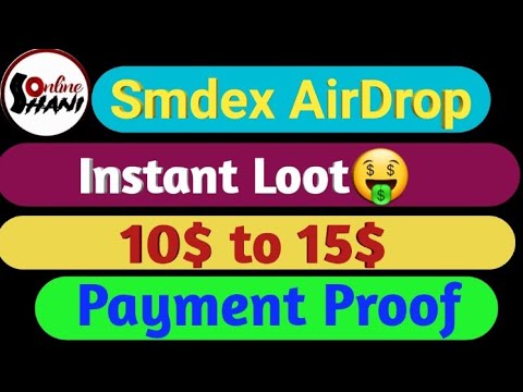 New airdrop smdex instant loot🤑 10$ payment proof full verified airdrop