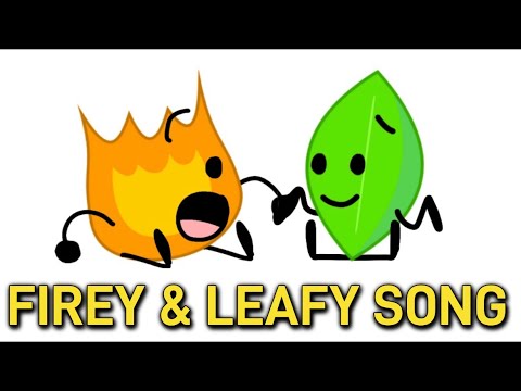 Firey x Leafy Song but the Lyrics are Good and Related to BFDI