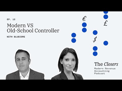 Modern VS Old-School Controller - The Closers: Modern Revenue Accounting Podcast Ep. 12