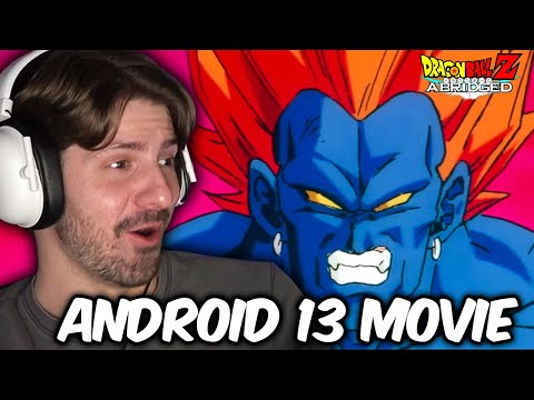 Dragon Ball Z Abridged Movie: Android 13 Reaction