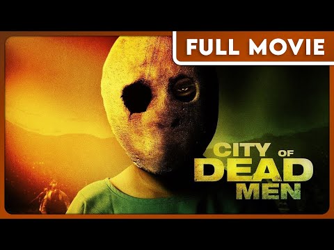 City of Dead Men (1080p) FREE FULL MOVIE - Horror, Independent, Thriller