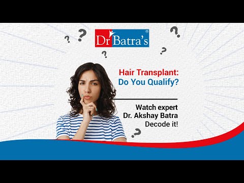 Hair Transplant: Do You Qualify?