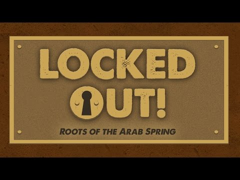 Locked Out! Roots of the Arab Spring - Full Video