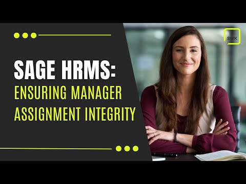 Sage HRMS: Ensuring Manager Assignment Integrity | How-To Guide