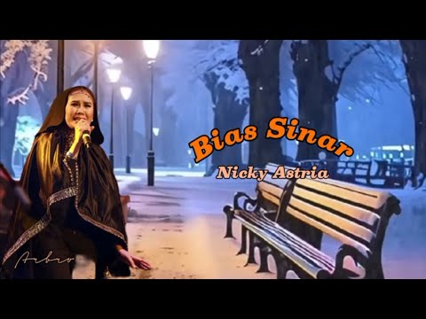 BIAS SINAR - Nicky Astria (+lirik)