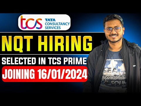 TCS NQT Hiring | Selected in TCS Prime | Salary 9LPA | Joining 16/01/2024