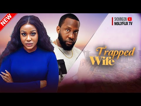 Trapped Wife - Ray Emodi, Uche Montana, Timini Egbuson, Uju Okoli | Nigerian Marriage Movie