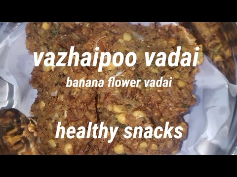 vazhaipoo vadai / banana flower vadai recipe / healthy snacks recipe