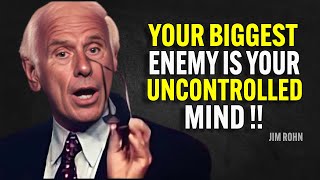 YOUR BIGGEST ENEMY IS YOUR UNCONTROLLED MIND - Jim Rohn Motivation