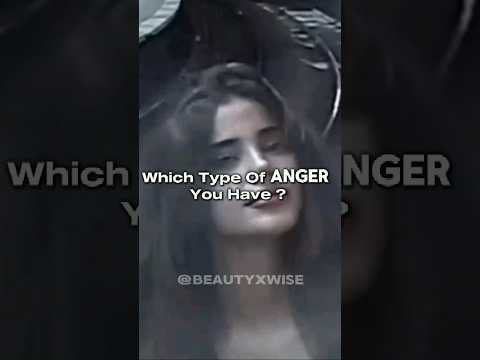 which type anger you have? #question #popular #fypp #anger #sad #sadaesthetic @beautyxwise_