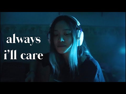 always i'll care - jeremy zucker (cover)