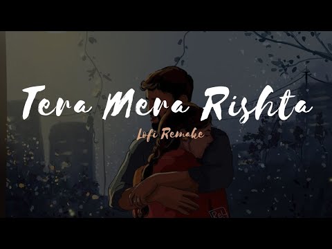 Chill Lofi Remix of 'Tera Mera Rista' – Perfect for Relaxing & Studying! #song