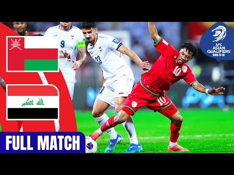 Oman vs. Iraq | Full Match | AFC Asian Qualifiers™ Road to 26