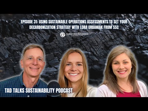 Using Sustainable Operations Assessments to Set Decarbonization Strategy with Lora Urbaniak from SSC