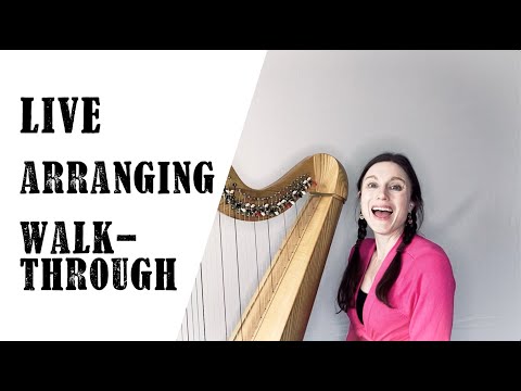 Celtic lever harp arranging live walk-through - 'Down by the Salley Gardens'