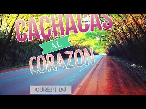 CACHACAS AL CORAZON - CUREPI DJ MIX