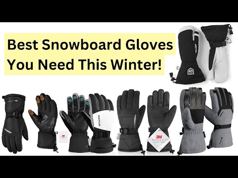 Best Snowboard Gloves Reviewed|Stay Warm & Ride Longer