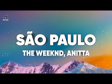 The Weeknd ft. Anitta - São Paulo (Lyrics/Letra)