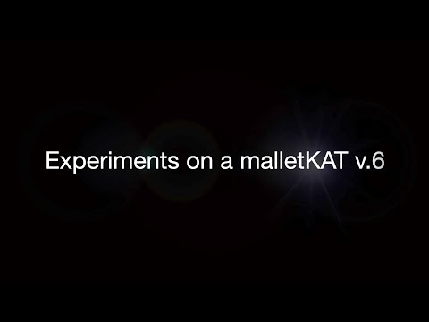 Experiments on a malletKAT v.6