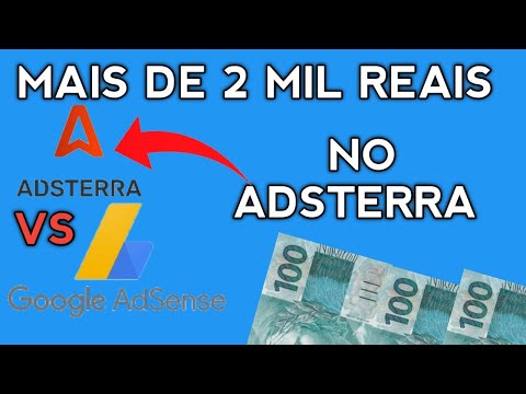 ADSTERRA E MELHOR DO QUE O GOOGLE ADICENSE : maís de 2 mil reais no adsterra