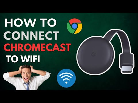 How to Connect Chromecast to WiFi?