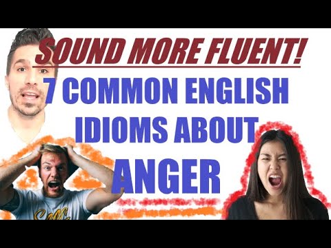 7 KEY IDIOMS FOR ENGLISH FLUENCY (ANGER EDITION) #esltips #englishlearner #englishidioms #esl