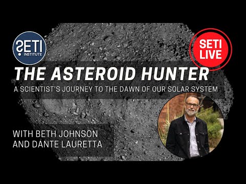 SETI Live: Dante Lauretta, The Asteroid Hunter