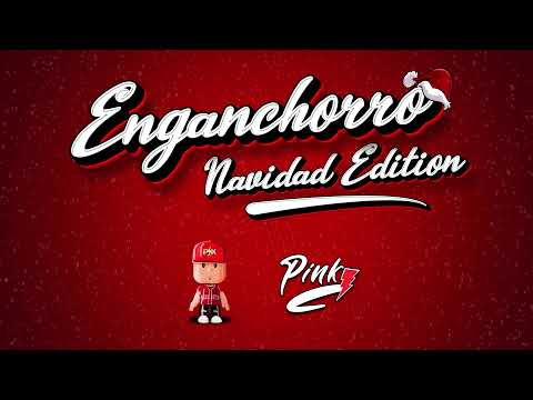 ENGANCHORRO Navidad Edition 2021 - PINKY REC