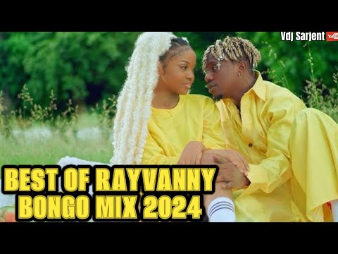 🔥 LATEST BONGO MIX 2024 VOL.7 | BEST OF RAYVANNY BONGO MIX 2024 | VDJ SARJENT I MISS YOU MWAMBIENI